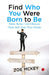 Find Who You Were Born To Be by Zoe Mckey