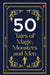 50 Tales Of Magic, Monsters And Men by Rupa