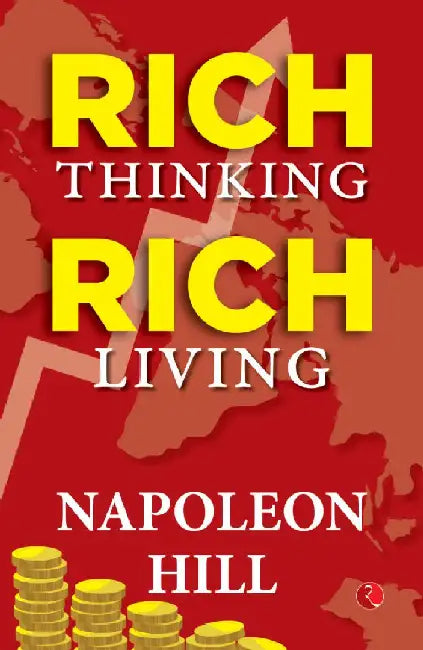 Rich Thinking Rich Living by Napoleon Hill
