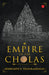 Empire Of The Cholas by Siddharth N. Vijayaraghavan