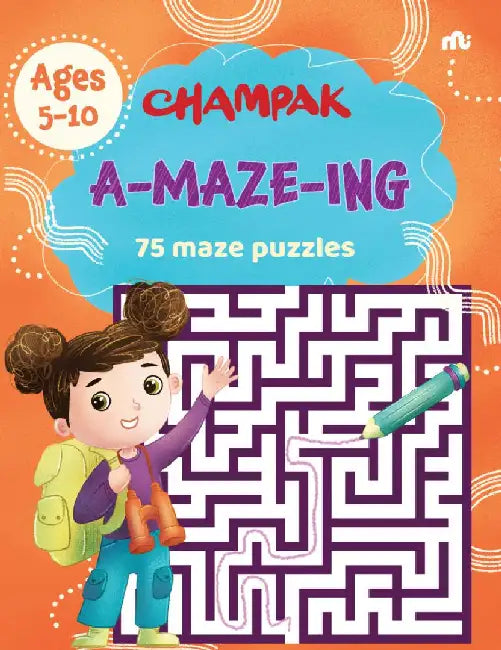 Champak A-Maze-Ing by Delhi Press Patra Prakashan Private Ltd