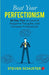 Beat Your Perfectionism: 30 Days Plan to Control Negative Thoughts and Increase Productivity by Steven Schuster