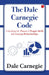 The Dale Carnegie Code Unlocking The Power Of People Skills And Lasting Relationships by Dale Carnegie