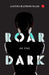 Roar Of The Dark by Aastha Rathod Naad