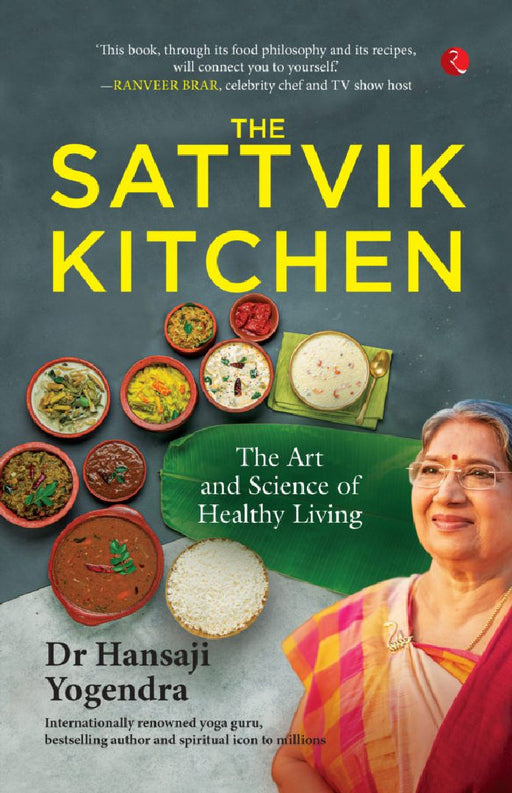 The Sattvik Kitchen by Hansa J Yogendra