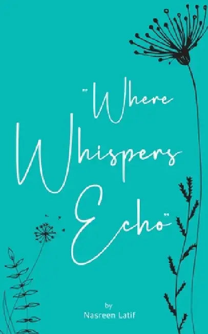 Where Whispers Echo by Nasreen Latif