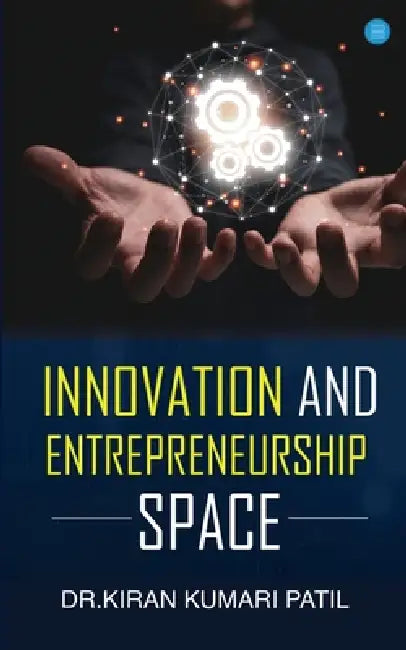 Innovation and Entrepreneurship Space by Kiran Kumari Patil