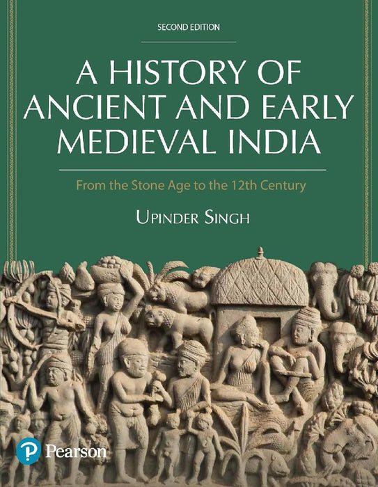 A History of Ancient and Early Medieval India, From the Stone Age to the 12th Century  by Upinder Singh