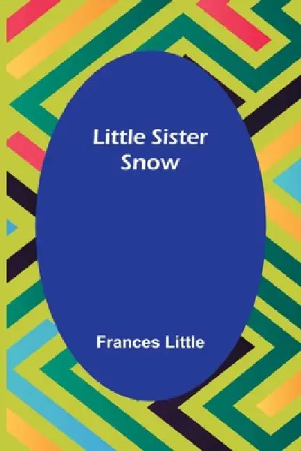 Little Sister Snow by Frances Little