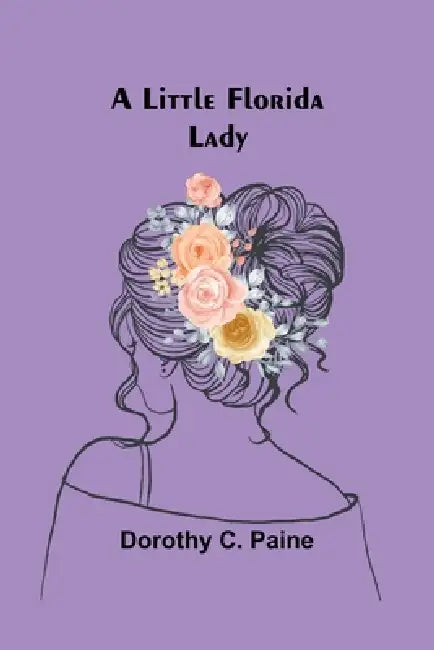 A Little Florida Lady by Dorothy C. Paine