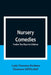 Nursery Comedies: Twelve Tiny Plays for Children by Lady Florence Eveleen Eleanore Olliff
