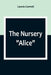 The Nursery "Alice" by Lewis Carroll
