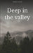 Deep in the valley by Bobbi Bisset