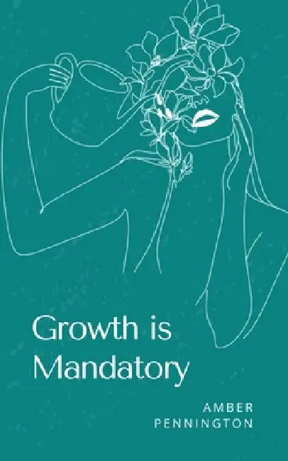 Growth is Mandatory by Amber Pennington