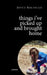 Things I've Picked Up and Brought Home by Joyce Rachelle