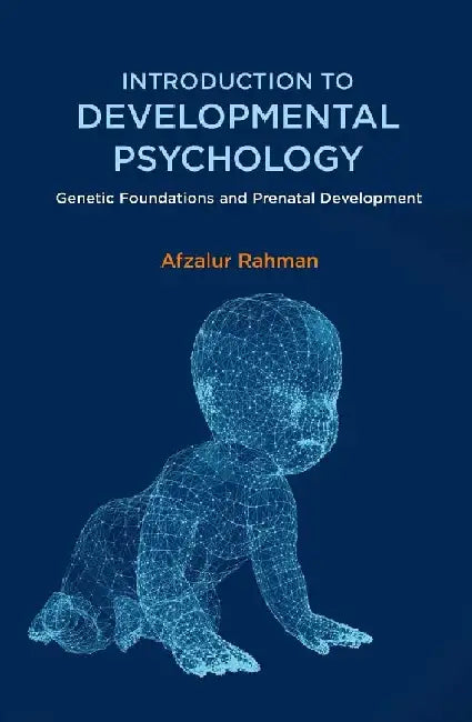 Introduction To Developmental Psychology by Dr. Afzalur Rahman