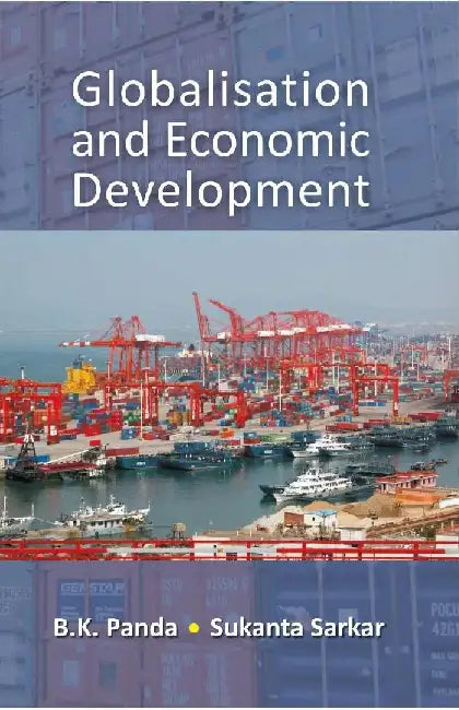 Globalisation and Economic Development by B. K. Panda, Sukanta Sarkar