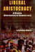 Liberal Aristocracy: A Viable Alternative of Democracy by Lakshman Behra