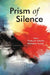Prism of Silence by Editor: Pratyush Vatsala, Ratnakar Kumar