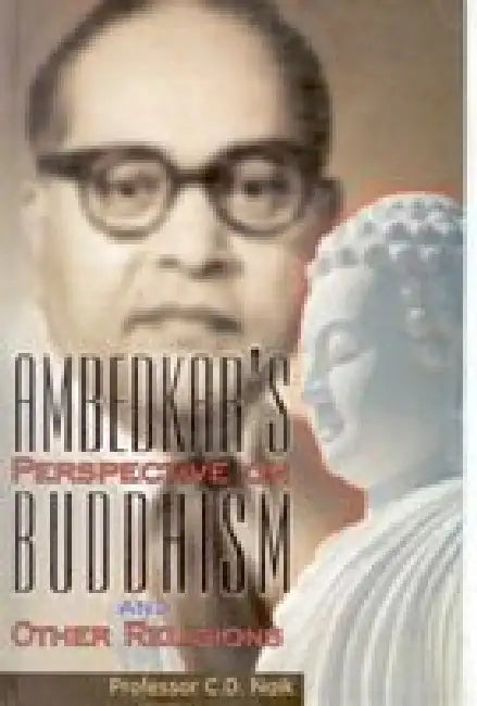 Ambedkar's Perspective On Buddhism and Other Religions by C. D. Naik