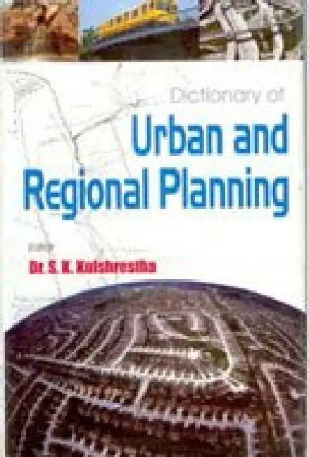Dictionary of Urban and Regional Planning by Dr. S. K. Kulshrestha