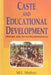 Caste and Educational Development - Before and after Independence by M. L. Mathur