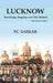 Lucknow Buildings Begums And The British by Pc Sarkar