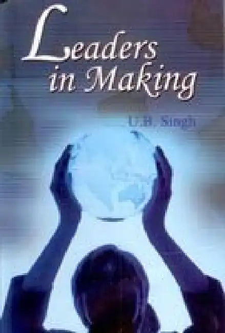 Leaders in Making by U. B. Singh