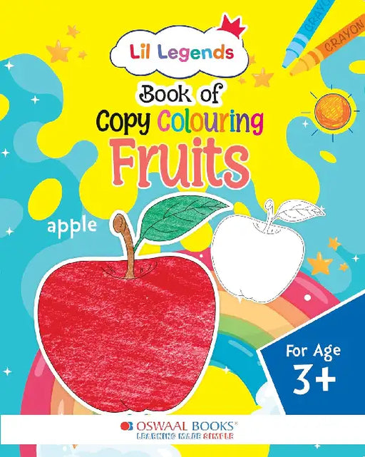 Lil Legends Book Of Copy Colouring For Kidsto Learn About Fruits Age by Oswaal Editorial Board