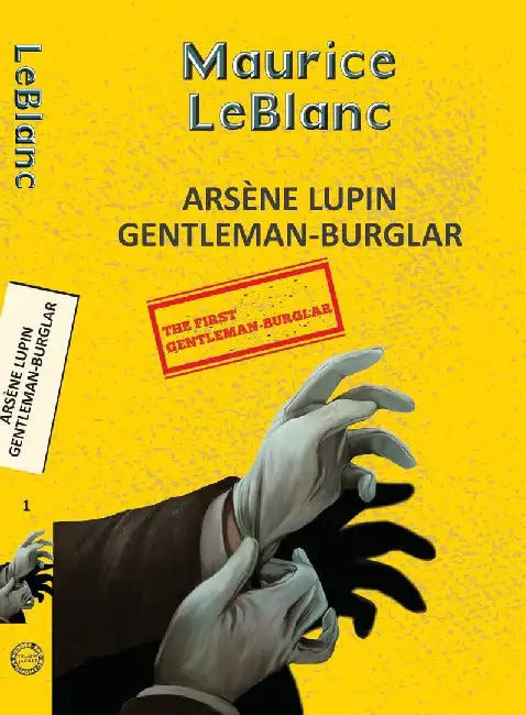 Arsene Lupin 1: The Extraordinary Adventures Of Arsène Lupin Gentleman Burglar by Leblanc, Maurice