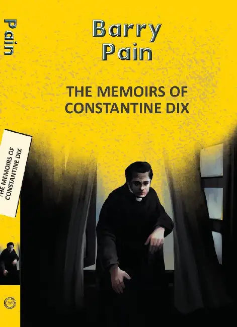 The Memoirs Of Constantine Dix by Pain, Barry
