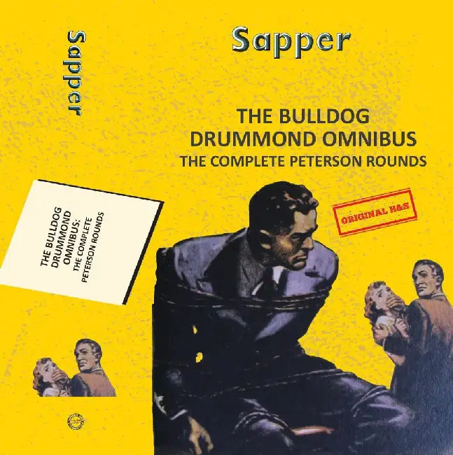 The Bulldog Drummond Omnibus: The Complete Peterson  Rounds (4-Books-In-1) by Sapper