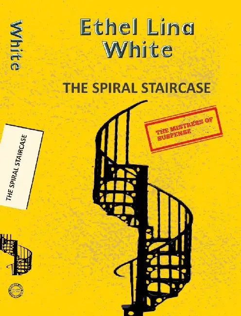 The Spiral Staircase (Aka Some Must Watch) by White, Ethel Lina