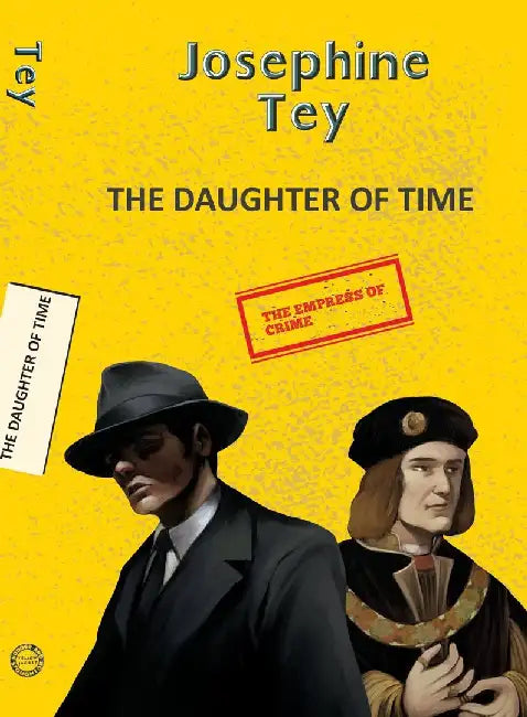 The Daughter Of Time by Tey, Josephine
