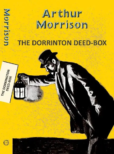 The Dorrington Deed-Box by Morrison, Arthur