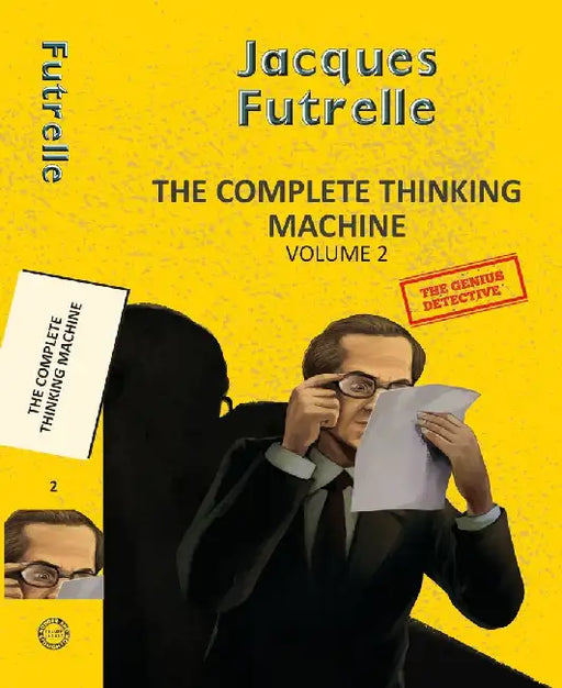 The Complete Thinking Machine  Vol 2 by Futrelle, Jacques
