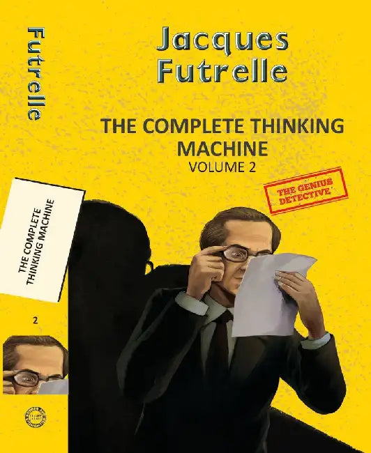 The Complete Thinking Machine  Vol 2 by Futrelle, Jacques