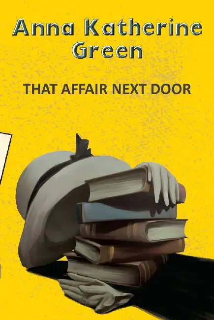 That Affair Next Door by Green, Anna Katherine