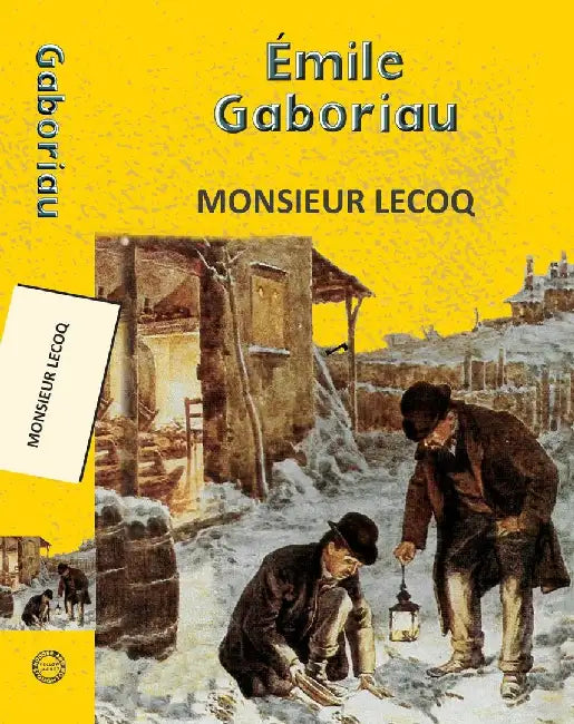 Monsieur Lecoq by Gaboriau, Emile