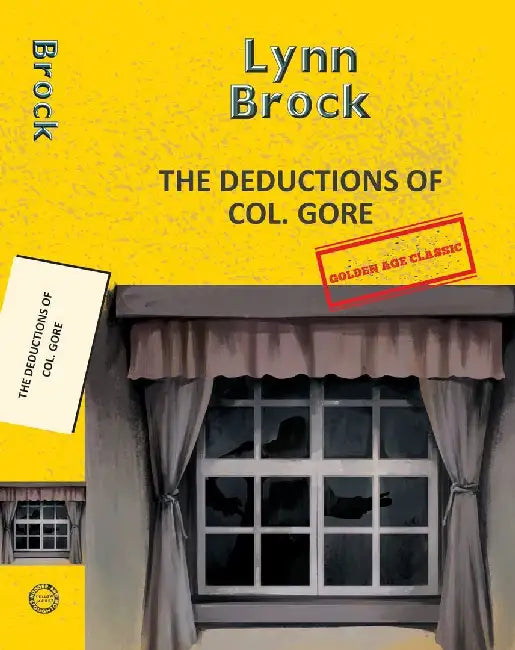 The Deductions Of Colonel Gore (Aka The Barrington Mystery) by Brock, Lynn