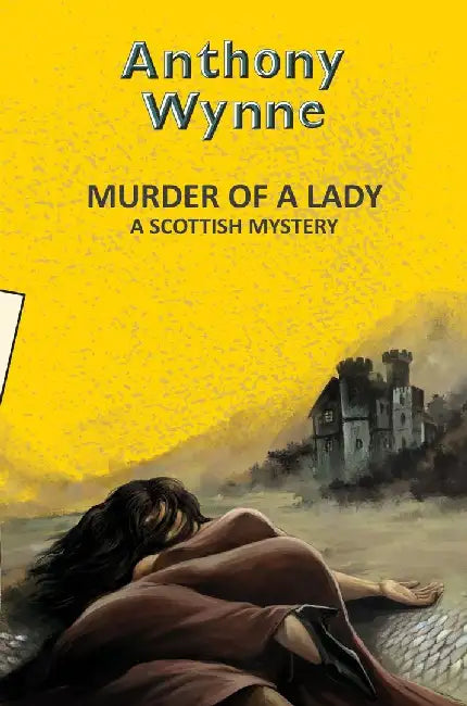Murder Of A Lady: A Scottish Mystery (Aka A Silver Scale Mystery) by Wynne, Anthony