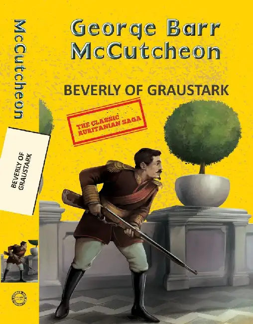 Graustark 2:Beverly Of Graustark by Mccutcheon, George Barr