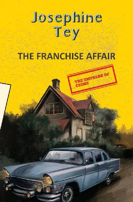 The Franchise Affair by Tey, Josephine