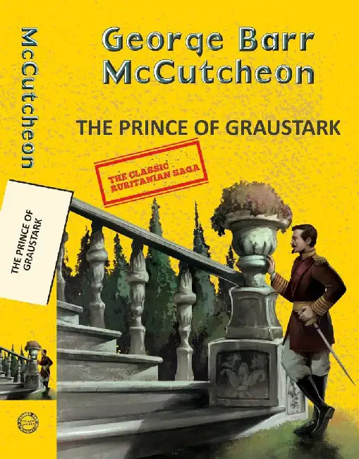 Graustark 4:The Prince Of Graustark by Mccutcheon, George Barr