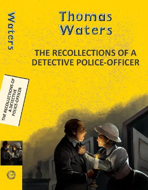 Recollections Of A Detective Police-Officer by Waters, Thomas