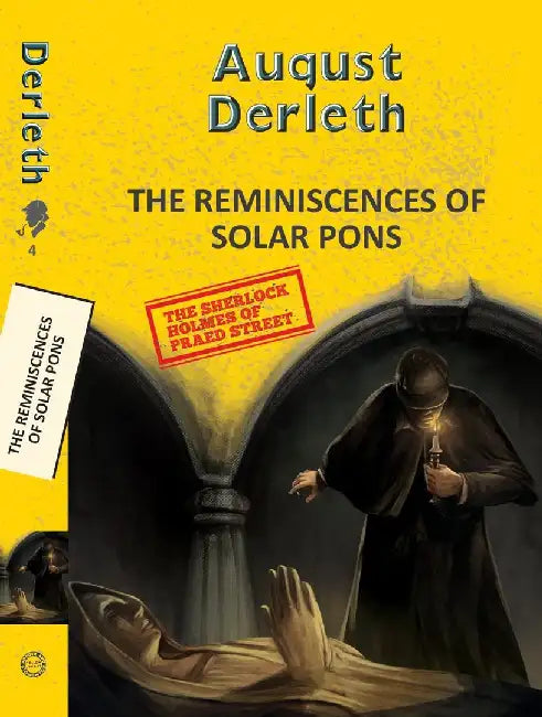 The Reminiscences Of Solar Pons by Derleth, August