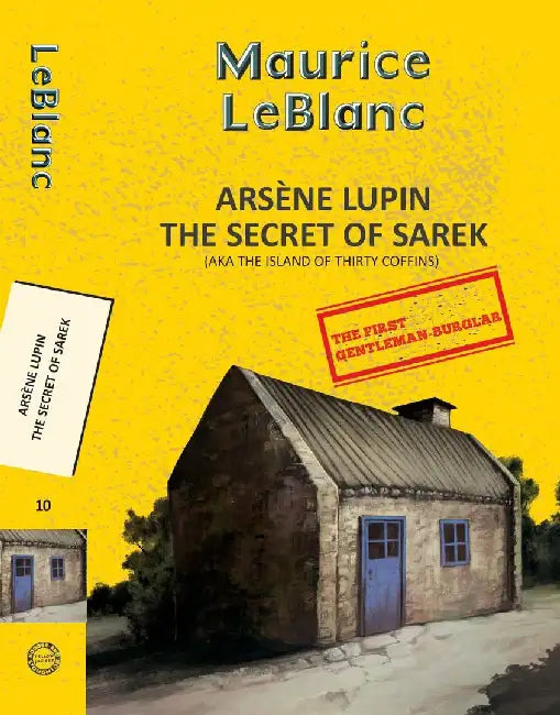 Arsène Lupin 10: The Secret Of Sarek (Aka Island Of Thirty Coffins) by Leblanc, Maurice