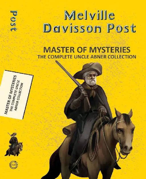The Complete Uncle Abner Collection by Post, Melville Davisson