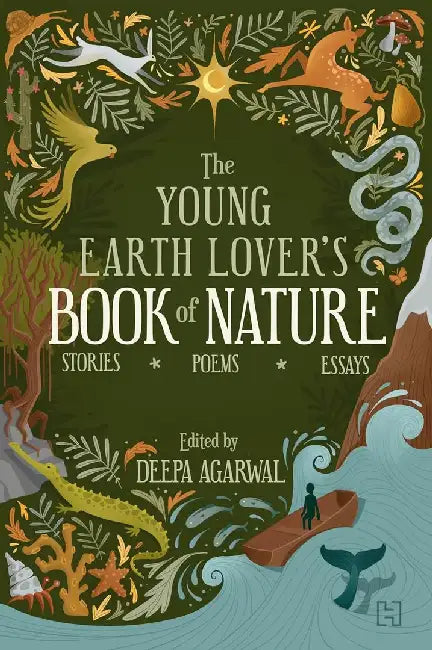 The Young Earth Lover’S Book Of Nature by Edited By Agarwal, Deepa