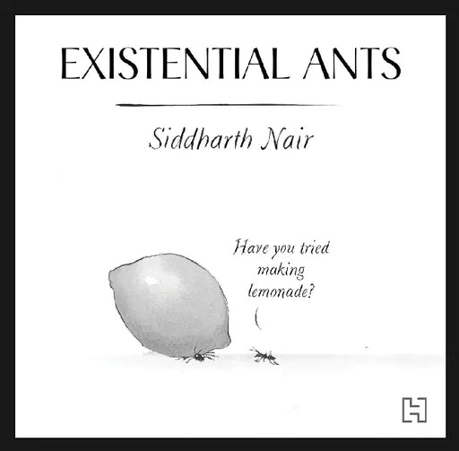Existential Ants by Siddharth Nair